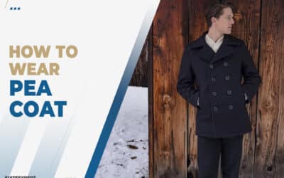 How to Wear a Pea Coat for Men